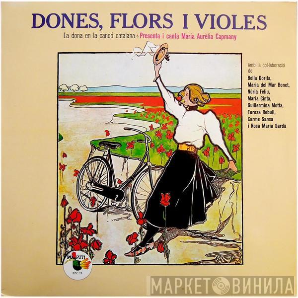 Maria Aurèlia Capmany - Dones, Flors I Violes (La Dona En La Cançó Catalana) Presenta I Canta Maria Aurèlia Capmany