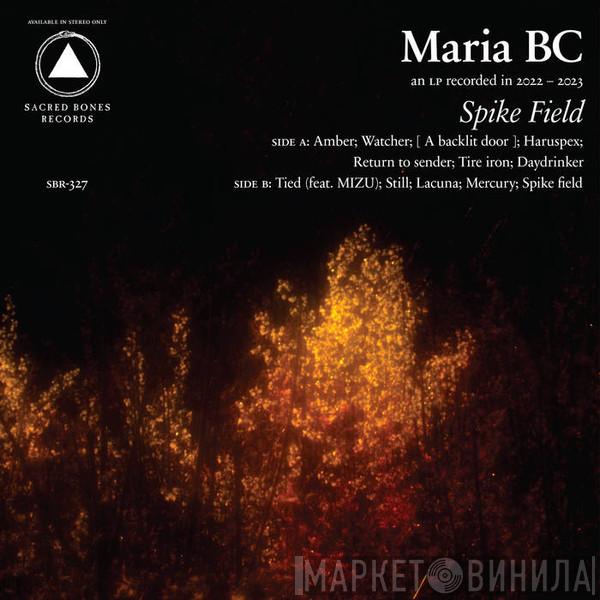 Maria BC - Spike Field
