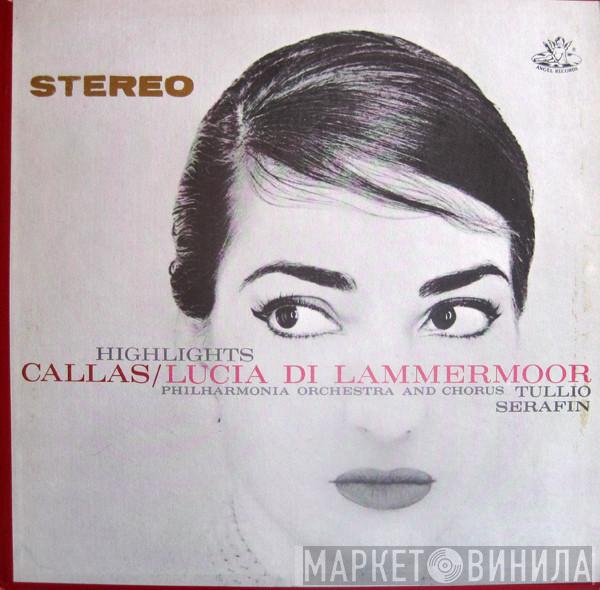 , Maria Callas And Philharmonia Orchestra , Philharmonia Chorus  Tullio Serafin  - Lucia Di Lammermoor (Highlights)