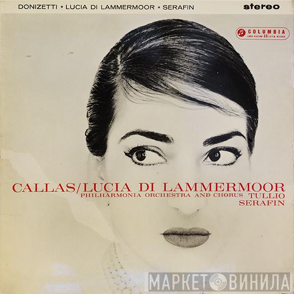 , Maria Callas And Philharmonia Orchestra , Philharmonia Chorus  Tullio Serafin  - Lucia Di Lammermoor