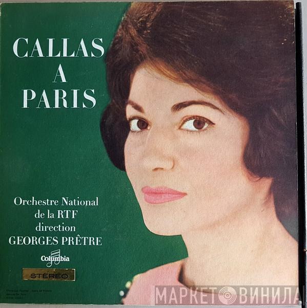 , Maria Callas Direction Orchestre National De La R.T.F.  Georges Prêtre  - Callas À Paris (Airs D'Opéras Français)