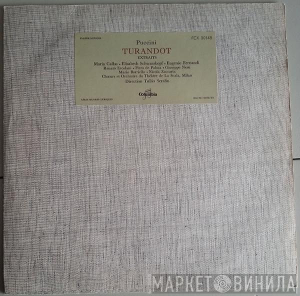 , Maria Callas , Elisabeth Schwarzkopf , Eugenio Fernandi , Renato Ercolani , Piero De Palma , Giuseppe Nessi , Mario Borriello , Nicola Zaccaria And Coro Del Teatro Alla Scala , Orchestra Del Teatro Alla Scala  Tullio Serafin  - Puccini : Turandot - Extraits