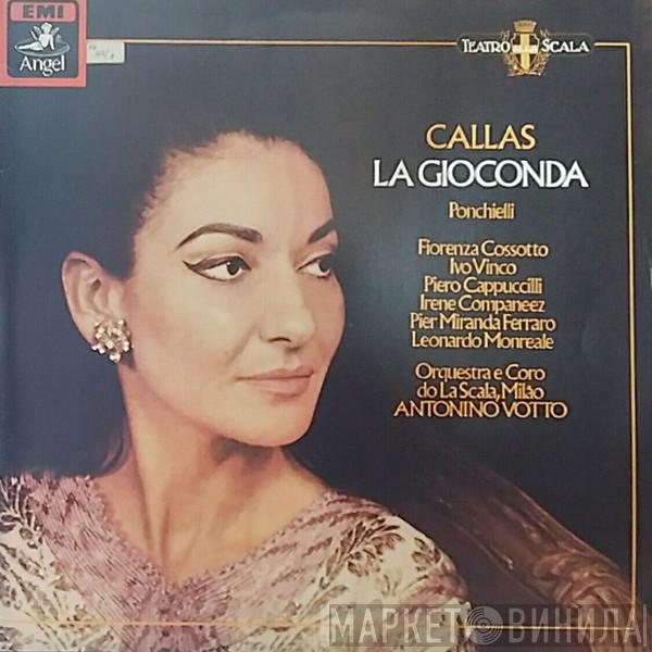 , Maria Callas , Fiorenza Cossotto , Ivo Vinco , Piero Cappuccilli , Irene Companeez , Pier Miranda Ferraro - Leonardo Monreale , Orchestra Del Teatro Alla Scala - Antonino Votto  Amilcare Ponchielli  - La Gioconda
