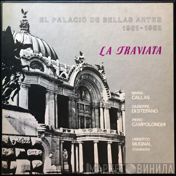 , Maria Callas , Giuseppe di Stefano , Conductor Piero Campolonghi  Umberto Mugnai  - La Traviata - El Palacio De Bellas Artes: 1951 - 1952