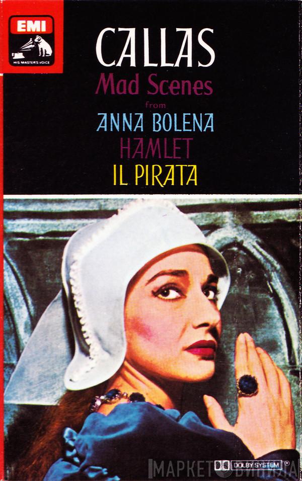  Maria Callas  - Mad Scenes From Anna Bolena * Hamlet * Il Pirata