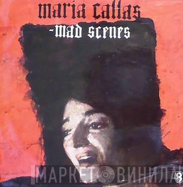 Maria Callas - Mad Scenes