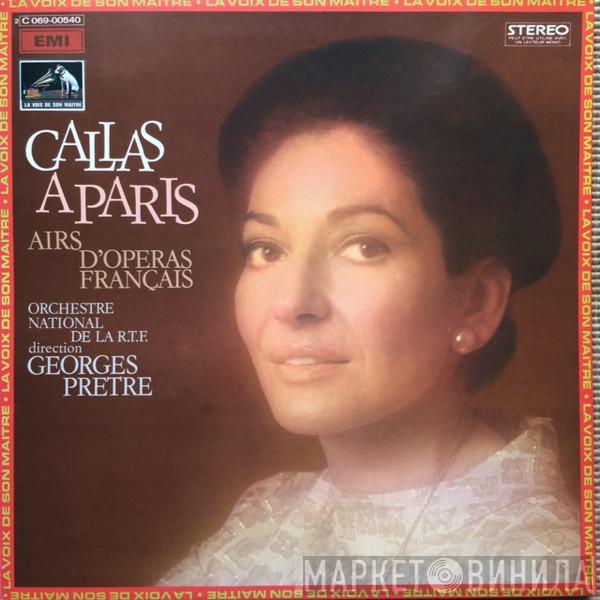 Maria Callas, Orchestre National De France, Georges Prêtre - Callas À Paris - Airs D’Opéras Français