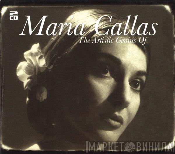 Maria Callas - The Artistic Genius Of Maria Callas