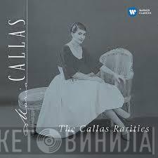  Maria Callas  - The Callas Rarities