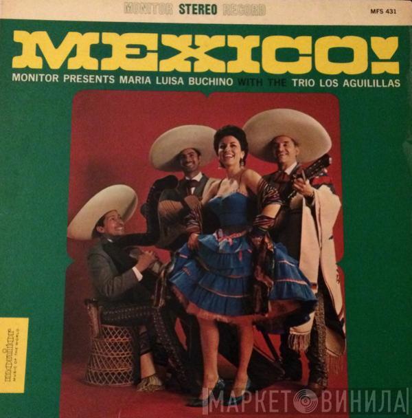 Maria Luisa Buchino, Trio Los Aguilillas - Mexico!