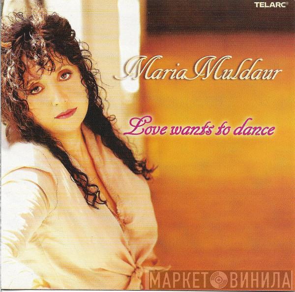  Maria Muldaur  - Love Wants To Dance