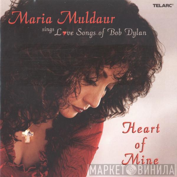  Maria Muldaur  - Sings Love Songs Of Bob Dylan - Heart Of Mine