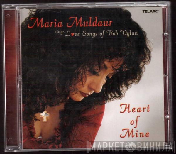  Maria Muldaur  - Sings Love Songs Of Bob Dylan - Heart Of Mine