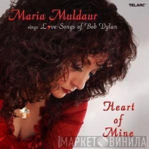  Maria Muldaur  - Sings Love Songs Of Bob Dylan - Heart Of Mine