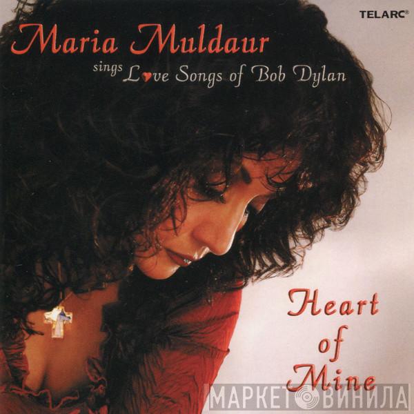  Maria Muldaur  - Sings Love Songs Of Bob Dylan - Heart Of Mine