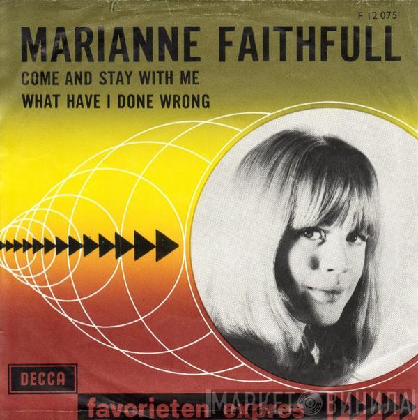  Marianne Faithfull  - Come And Stay With Me / What Have I Done Wrong