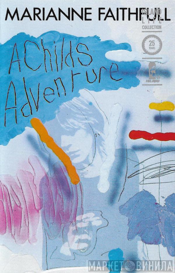  Marianne Faithfull  - A Childs Adventure