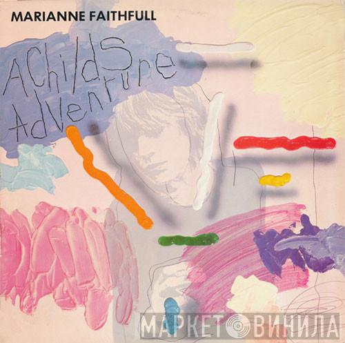  Marianne Faithfull  - A Childs Adventure