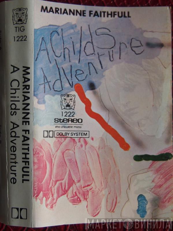  Marianne Faithfull  - A Childs Adventure