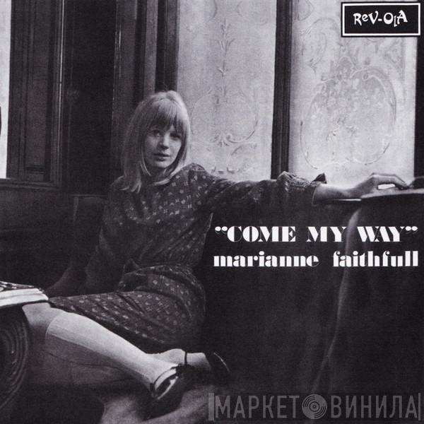  Marianne Faithfull  - Come My Way