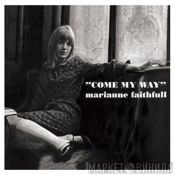  Marianne Faithfull  - Come My Way