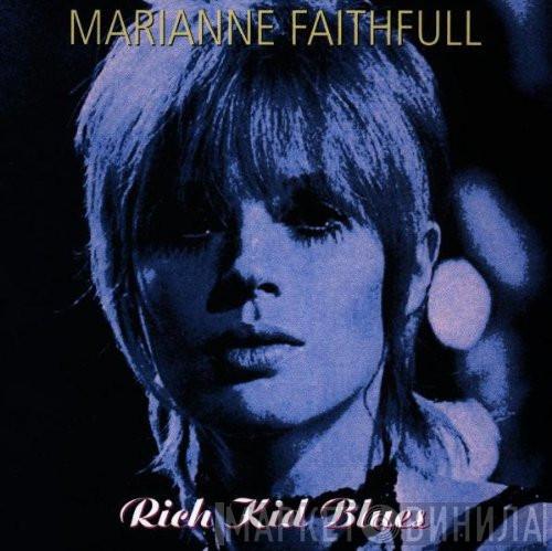  Marianne Faithfull  - Rich Kid Blues