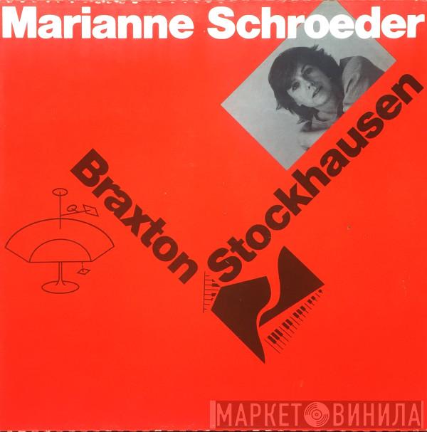 Marianne Schroeder - Braxton & Stockhausen