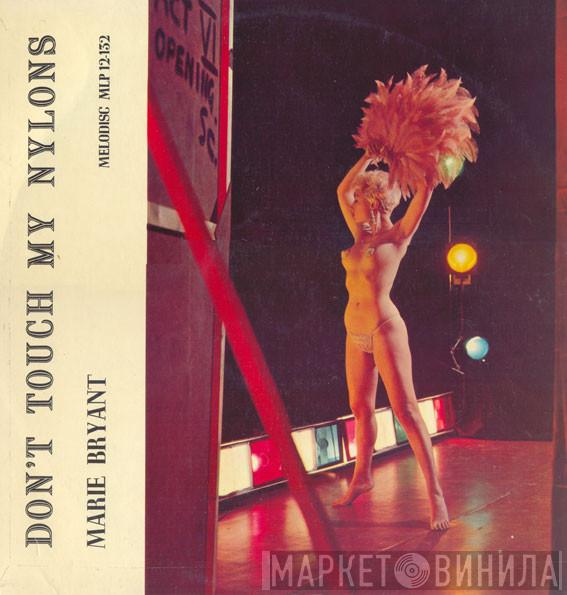 Marie Bryant - Don't Touch My Nylons