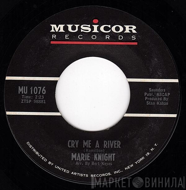  Marie Knight  - Cry Me A River / Comes The Night