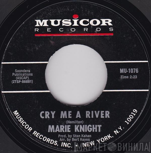  Marie Knight  - Cry Me A River / Comes The Night