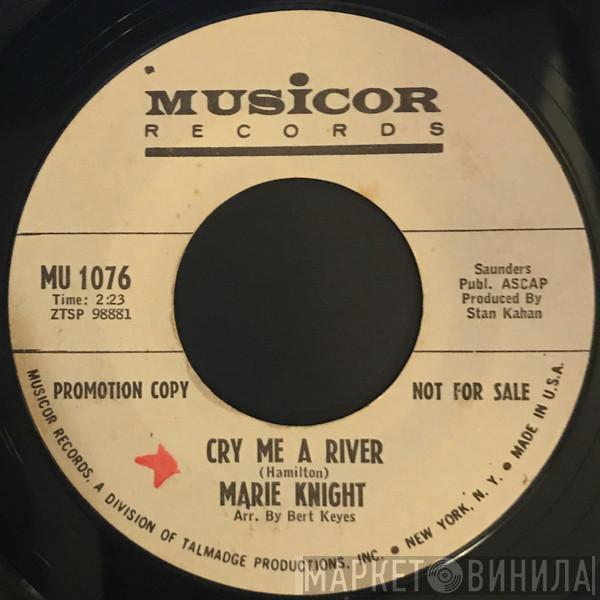  Marie Knight  - Cry Me A River / Comes The Night