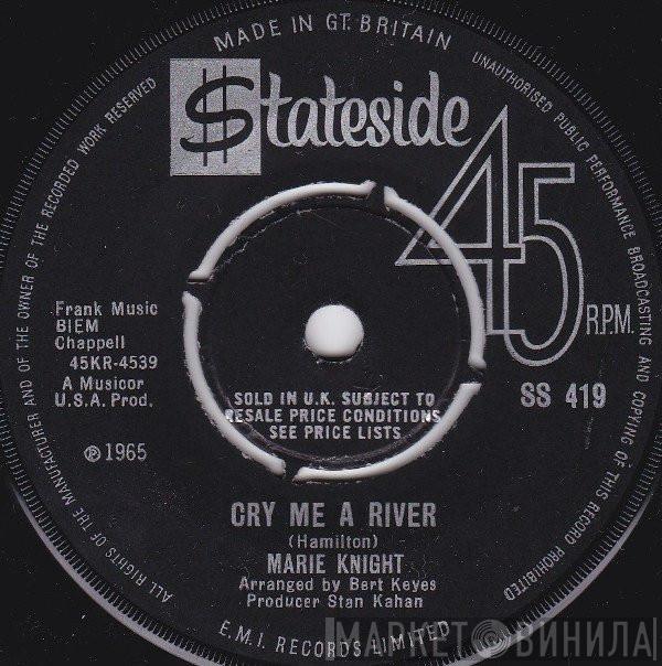 Marie Knight - Cry Me A River / Comes The Night