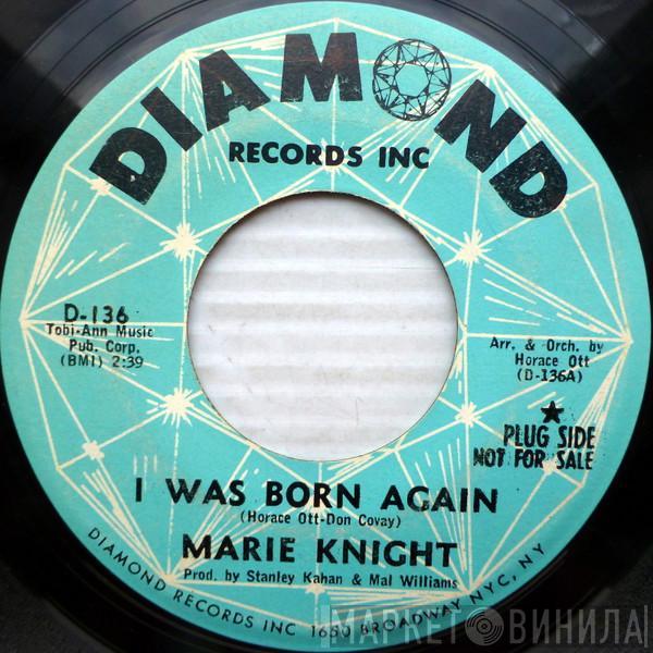 Marie Knight - I Was Born Again / I Don't Wanna Walk Alone