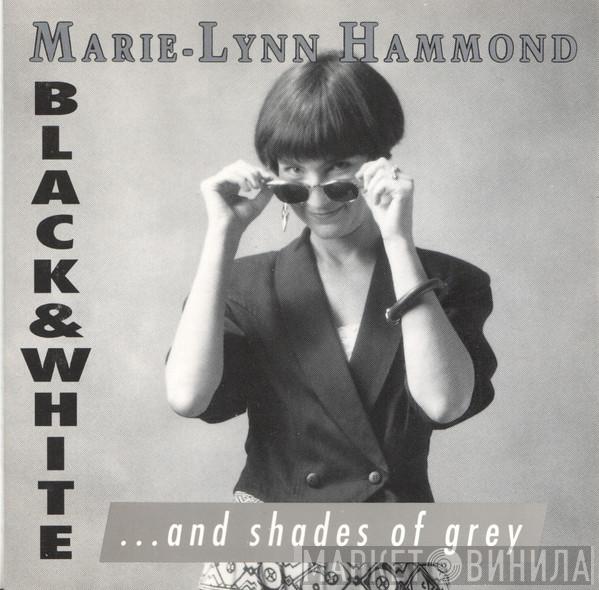 Marie-Lynn Hammond - Black & White ... And Shades Of Grey