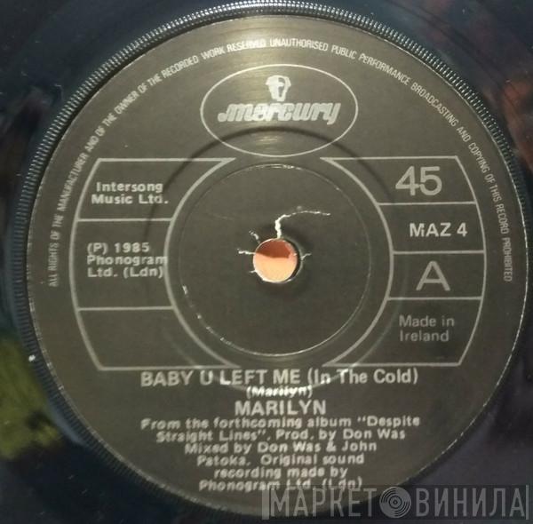 Marilyn - Baby U Left Me (In The Cold)