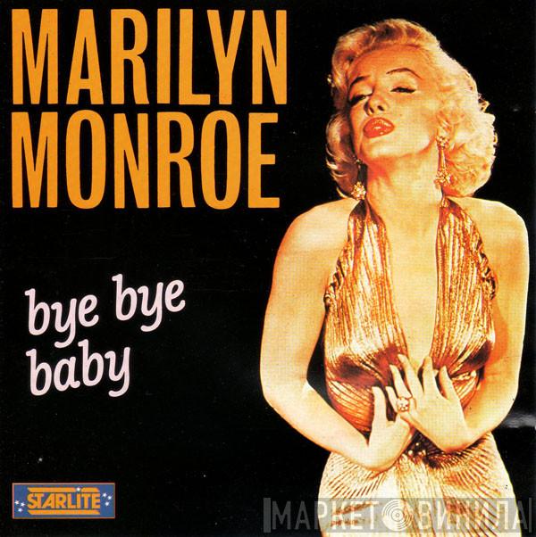 Marilyn Monroe - Bye Bye Baby