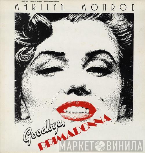 Marilyn Monroe - Goodbye, Primadonna