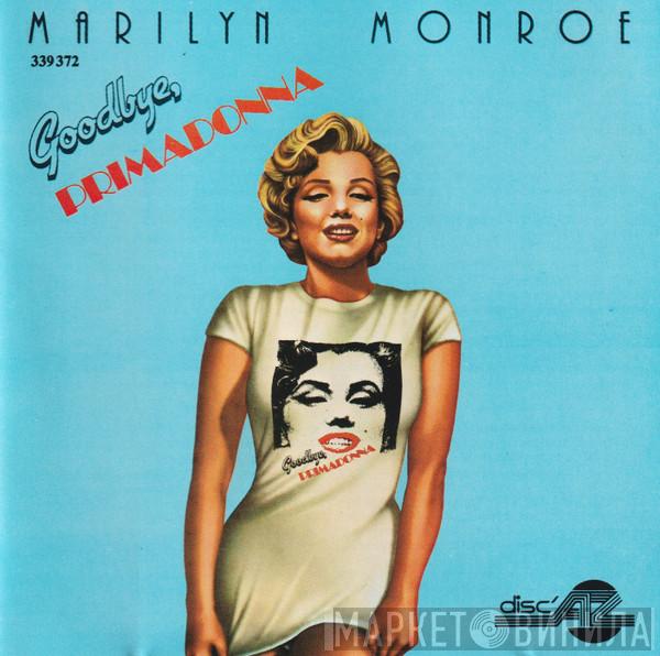 Marilyn Monroe - Goodbye, Primadonna
