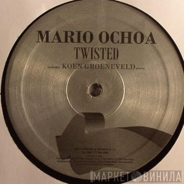 Mario Ochoa - Twisted