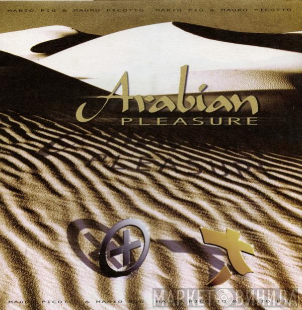  Mario Più & Mauro Picotto  - Arabian Pleasure