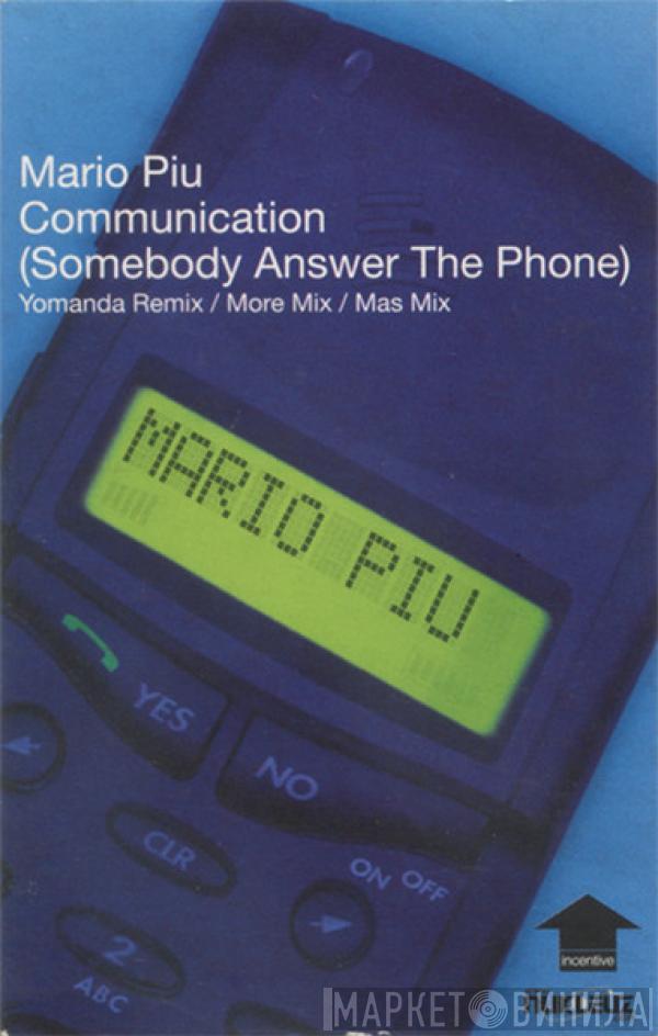 Mario Più - Communication (Somebody Answer The Phone)