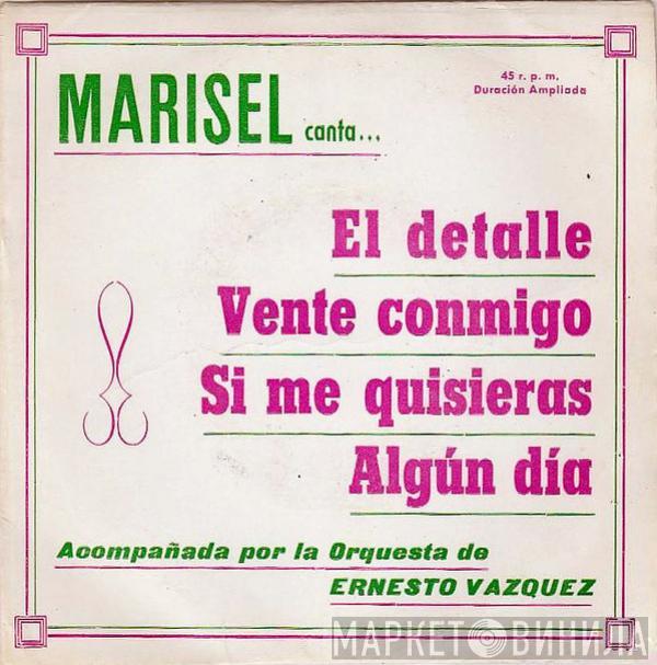 Marisel, Orquesta Ernesto Vázquez - El Detalle / Vente Conmigo / Si Me Quisieras / Algún Día