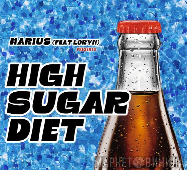 Marius , Loryn - High Sugar Diet