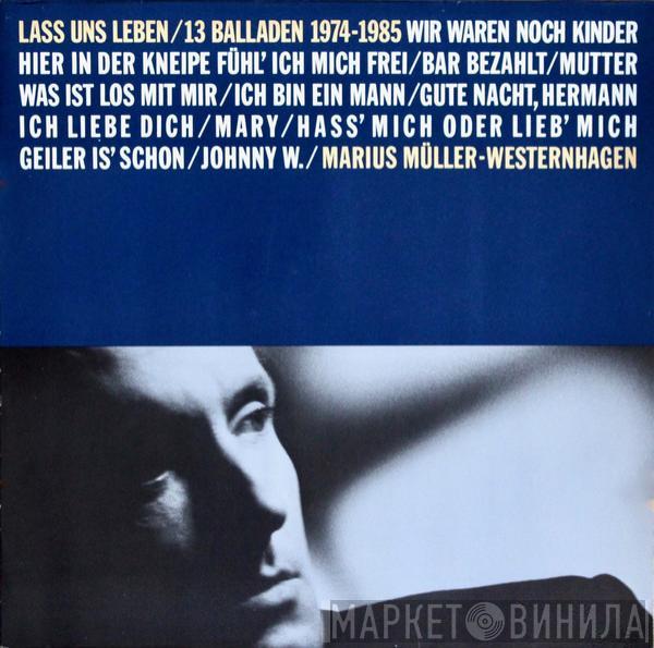 Marius Müller-Westernhagen - Lass Uns Leben / 13 Balladen 1974-1985