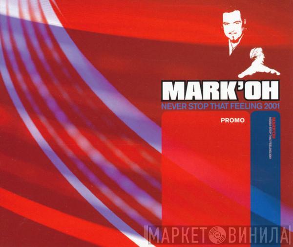  Mark 'Oh  - Never Stop That Feeling 2001