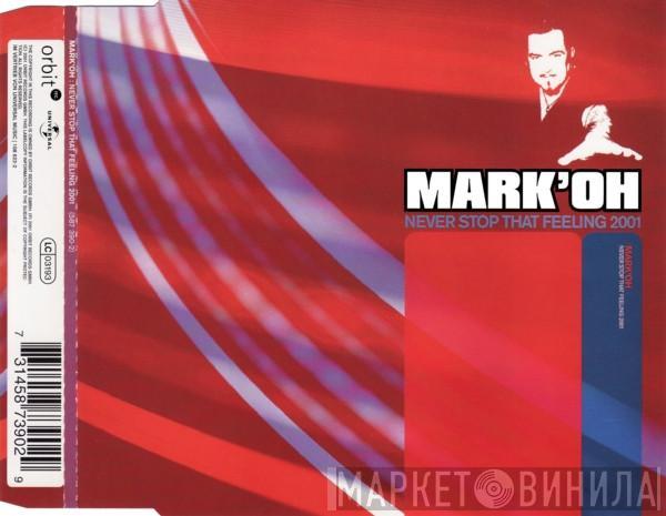 Mark 'Oh  - Never Stop That Feeling 2001