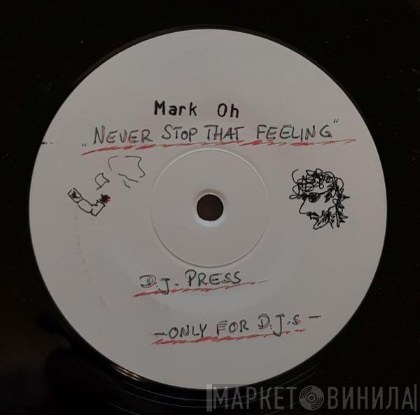  Mark 'Oh  - Never Stop That Feeling
