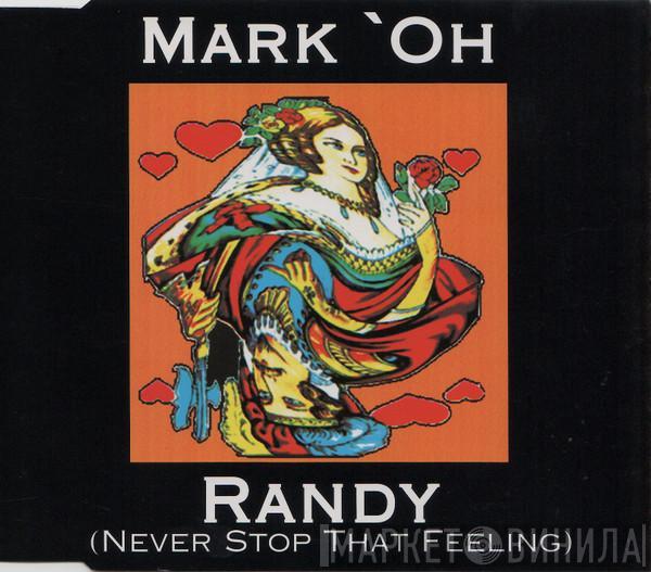 Mark 'Oh - Randy (Never Stop That Feeling)