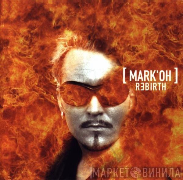 Mark 'Oh - Rebirth