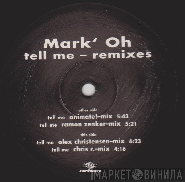 Mark 'Oh - Tell Me - Remixes